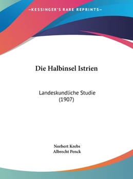Hardcover Die Halbinsel Istrien: Landeskundliche Studie (1907) [German] Book