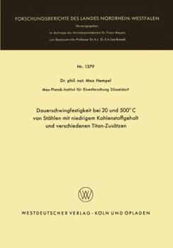 Paperback Dauerschwingfestigkeit Bei 20 Und 500°c Von Stählen Mit Niedrigem Kohlenstoffgehalt Und Verschiedenen Titan-Zusätzen [German] Book