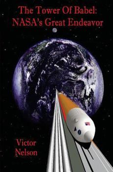 Paperback The Tower of Babel: Nasa's Great Endeavor Book