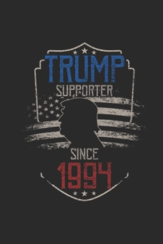 Trump Supporter Since 1994: Blank Lined Notebook / Journal (6 X 9 -120 Pages) – Gift Idea for American, US Flag , Birthday