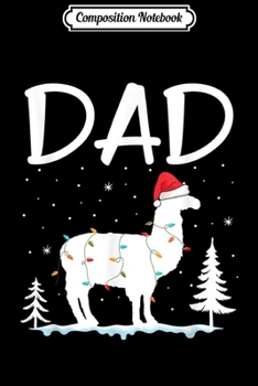 Composition Notebook: Mens Dad Llama Christmas Funny Matching Family Pajama Gift Journal/Notebook Blank Lined Ruled 6x9 100 Pages
