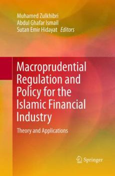 Paperback Macroprudential Regulation and Policy for the Islamic Financial Industry: Theory and Applications Book