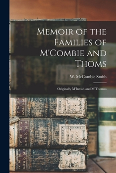 Paperback Memoir of the Families of M'Combie and Thoms: Originally M'Intosh and M'Thomas Book