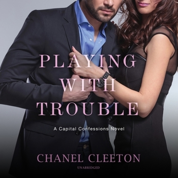Playing with Trouble - Book #2 of the Capital Confessions