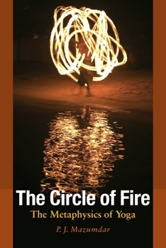 Paperback The Circle of Fire: The Metaphysics of Yoga Book