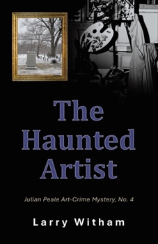Paperback The Haunted Artist: Julian Peale Art-Crime Mystery, No. 4 Book