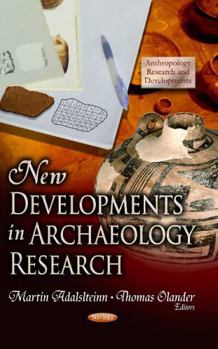 Paperback New Developments in Archaeology Research (Anthropology Research and Developments: Focus on Civilizations and Cultures) Book