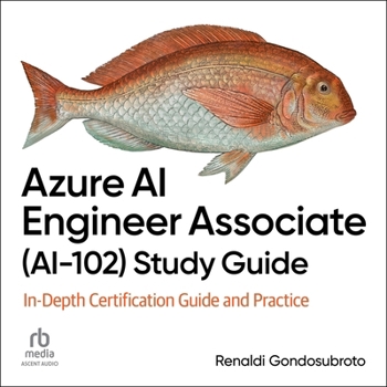 Audio CD Azure AI Engineer Associate (Ai-102) Study Guide: In-Depth Certification Guide and Practice Book