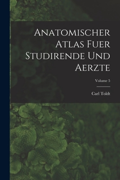 Paperback Anatomischer Atlas Fuer Studirende Und Aerzte; Volume 5 Book