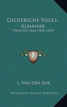 Paperback Geldersche Volks-Almanak: Voor Het Jaar 1854 (1854) [Dutch] Book