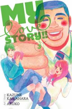 My Love Story!!, Vol. 3 - Book #3 of the !! [Ore Monogatari!!]