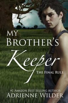 My Brother's Keeper: The Final Rule - Book #3 of the My Brother's Keeper Trilogy