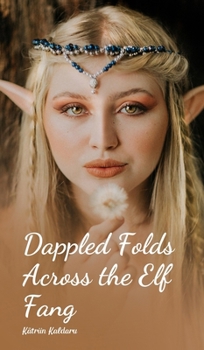 Hardcover Dappled Folds Across the Elf Fang Book
