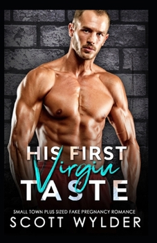 Paperback His First Virgin Taste: Small Town Plus Sized Fake Pregnancy Romance Book