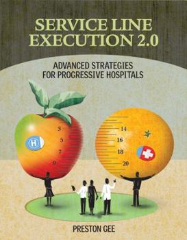 Paperback Service Line Execution 2.0: Advanced Strategies for Progressive Hospitals Book