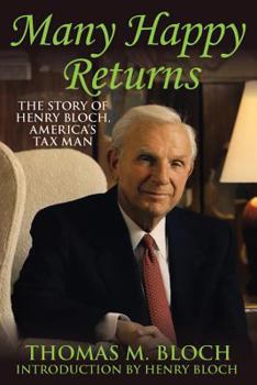 Paperback Many Happy Returns: The Story of Henry Bloch, America's Tax Man Book