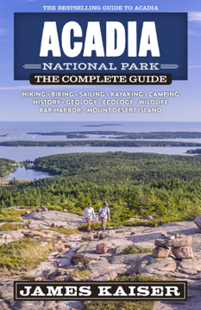 Paperback Acadia National Park: The Complete Guide Book