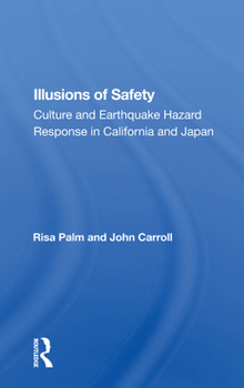 Paperback Illusions of Safety: Culture And Earthquake Hazard Response In California And Japan Book