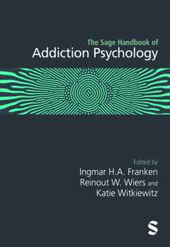 Hardcover The Sage Handbook of Addiction Psychology Book