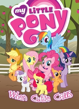 When Cutie Calls - Book #2 of the My Little Pony: The Magic Begins