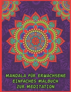 Mandala Für Erwachsene Einfaches Malbuch Zur Meditation: 50 Mandalas für das "Stress-Relief"-Malbuch für Erwachsene
