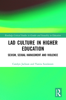 Paperback Lad Culture in Higher Education: Sexism, Sexual Harassment and Violence Book