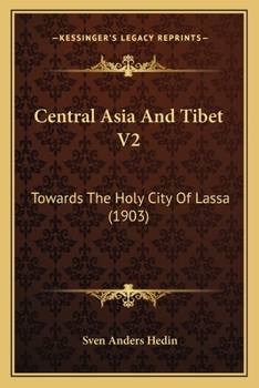 Paperback Central Asia And Tibet V2: Towards The Holy City Of Lassa (1903) Book