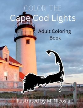 Color The Cape Cod Lights: Adult Coloring Book