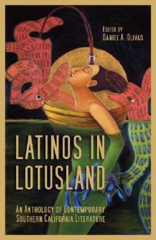 Paperback Latinos in Lotusland: An Anthology of Contemporary Southern California Literature Book