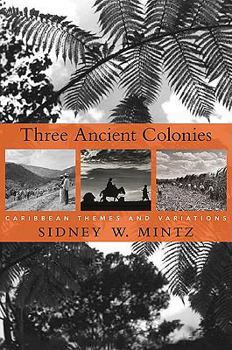 Hardcover Three Ancient Colonies: Caribbean Themes and Variations Book