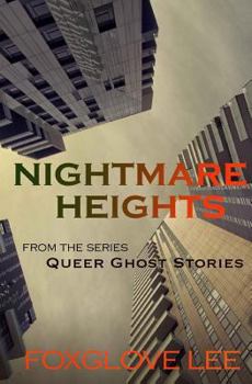 Nightmare Heights - Book #8 of the Queer Ghost Stories