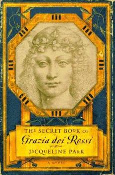 Hardcover The SECRET BOOK OF GRAZIA DEI ROSSI: A NOVEL Book