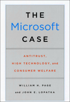 Paperback The Microsoft Case: Antitrust, High Technology, and Consumer Welfare Book