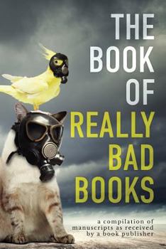 Paperback The Book of Really Bad Books Book