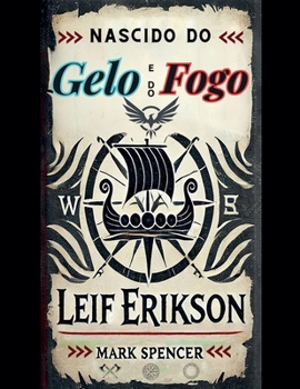 Paperback Nascido do Gelo e do Fogo: Leif Erikson Book