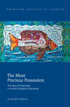 Hardcover The Most Precious Possession: The Ring of Polycrates in Ancient Religious Narratives Book