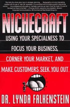Paperback Nichecraft: Using Your Specialness to Focus Your Business, Corner Your Market, and Make Customers Seek You Out Book