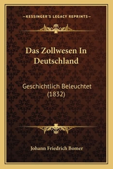 Paperback Das Zollwesen In Deutschland: Geschichtlich Beleuchtet (1832) [German] Book