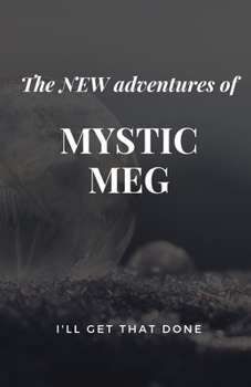 Paperback The New Adventures of Mystic Meg: I'll Get That Done Book
