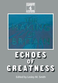 Paperback Echoes of Greatness (The Making of Britain) Book