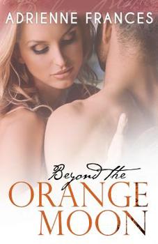 Paperback Beyond the Orange Moon: The Second Book in the Mathews Family Series Book