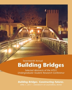 Paperback Building Bridges, 2017: Selected Abstracts of the Honors Transfer Council of California Research Conference, April 1, 2017 Book