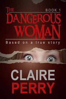 Paperback The Dangerous Woman Book 1: Mystery (Thriller Suspense Crime Murder psychology Fiction)Series: Crime Conspiracies Short story Book