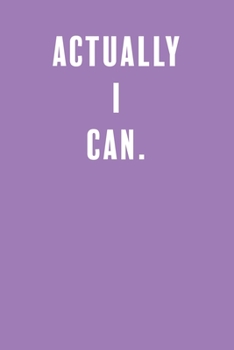 Actually I Can.: a Lined Boss Lady Girl Journal with Numbered Pages-Great Notebook for Writing down all those Business Ideas!