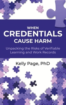 When Credentials Cause Harm : Unpacking the Risks of Verifiable Learning and Work Records