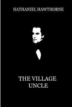 Paperback The Village Uncle: An Imaginary Retrospect Book