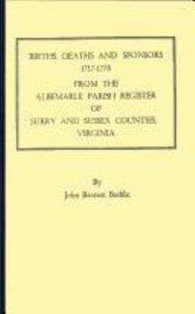 Paperback Births, Deaths and Sponsors, 1717-1778 from the Albemarle Parish Register of Surry and Sussex Counties, Virginia Book