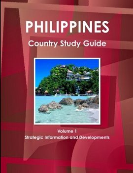 Paperback Philippines Country Study Guide Volume 1 Strategic Information and Developments Book