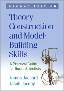 Hardcover Theory Construction and Model-Building Skills: A Practical Guide for Social Scientists Book