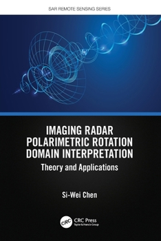 Imaging Radar Polarimetric Rotation Domain Interpretation : Theory and Applications
